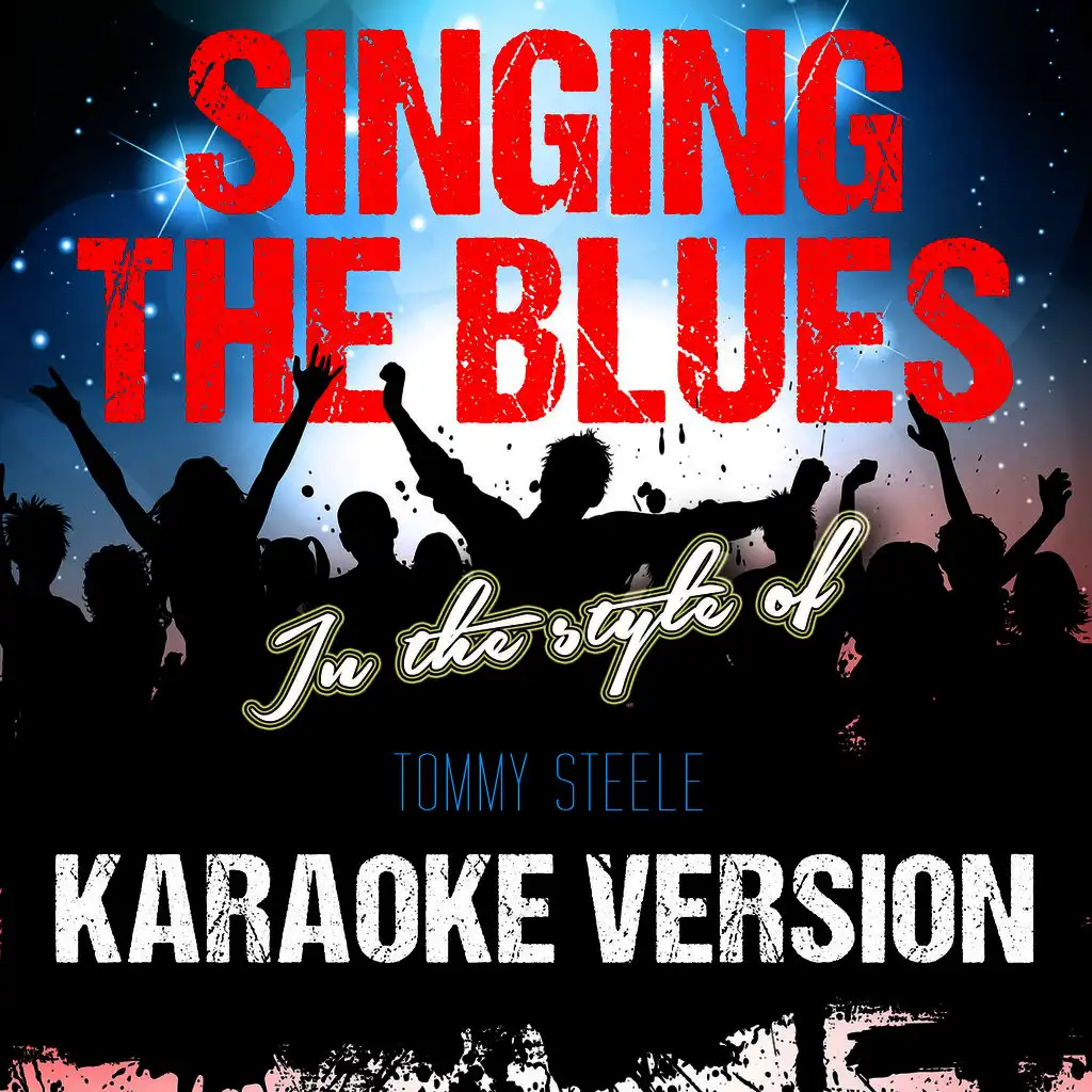 Singing the Blues (In the Style of Tommy Steele) [Karaoke Version]