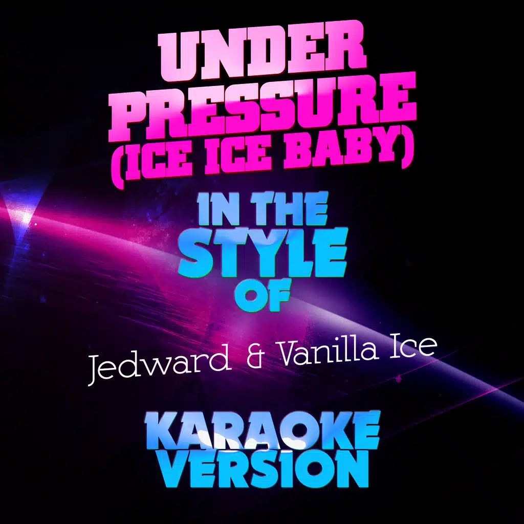 Under Pressure (Ice Ice Baby) [In the Style of Jedward & Vanilla Ice] [Karaoke Version]