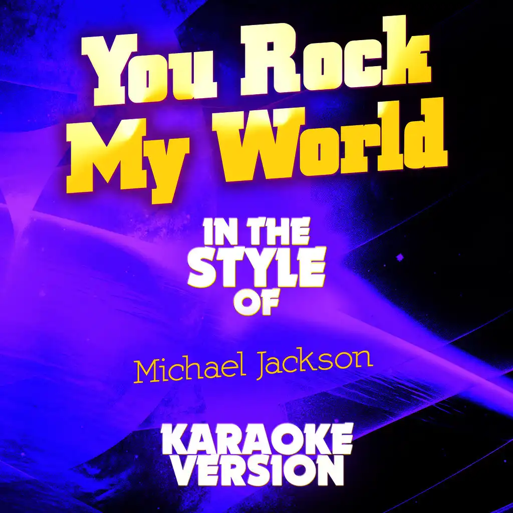 You Rock My World (In the Style of Michael Jackson) [Karaoke Version] - Single