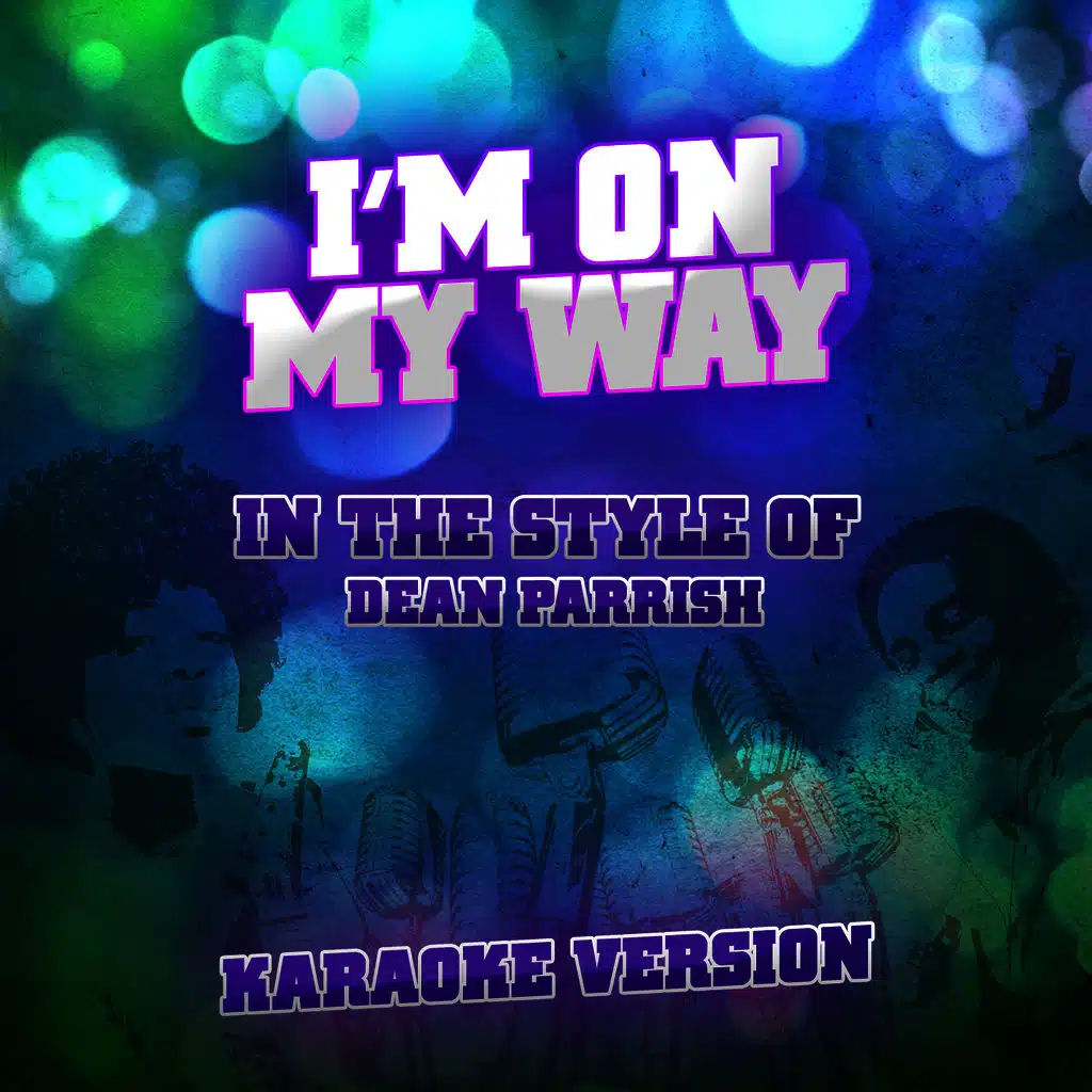 I'm on My Way (In the Style of Dean Parrish) [Karaoke Version] - Single
