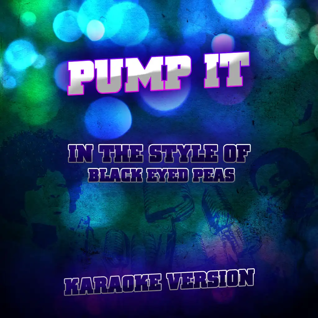 Pump It (In the Style of Black Eyed Peas) [Karaoke Version] - Single