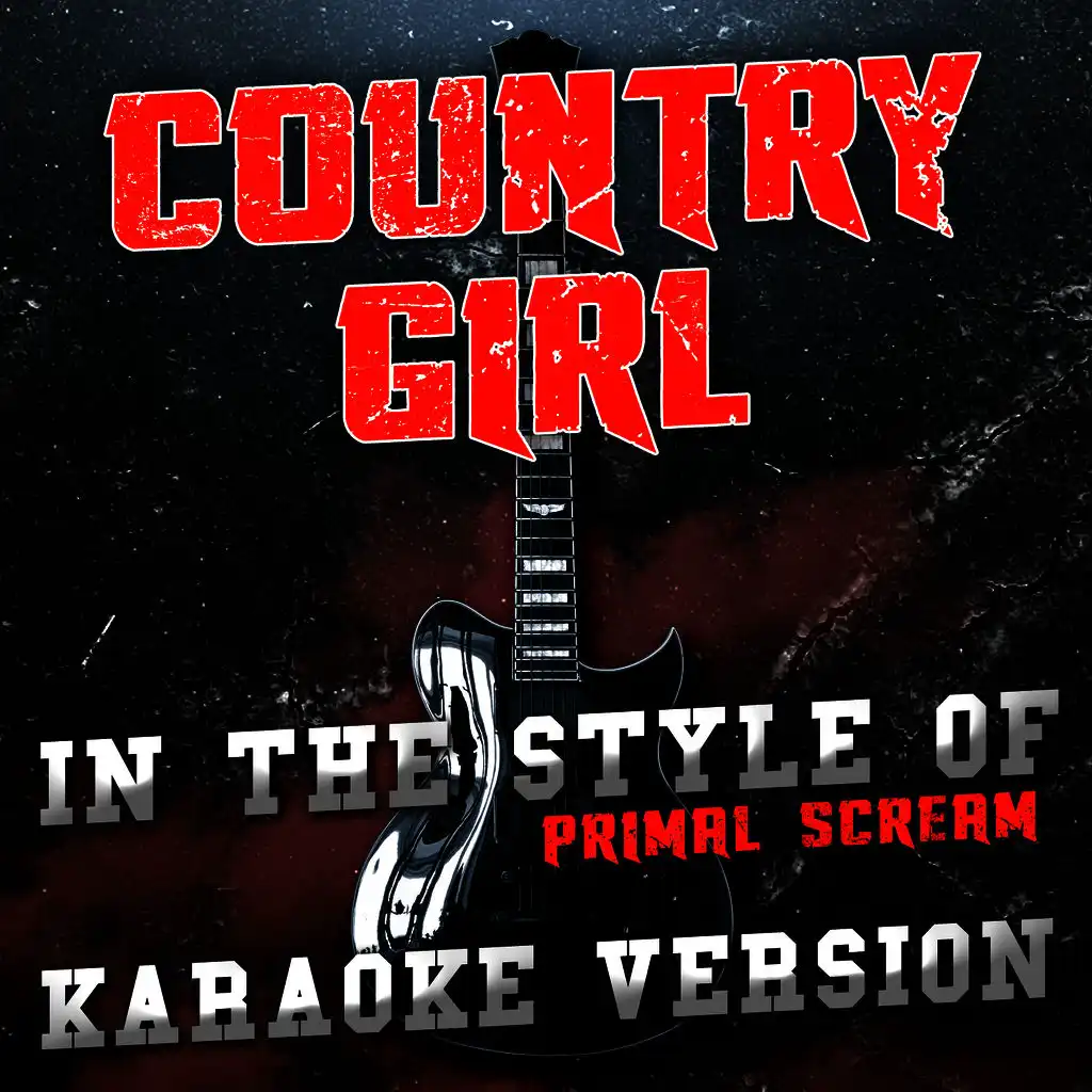 Country Girl (In the Style of Primal Scream) [Karaoke Version]