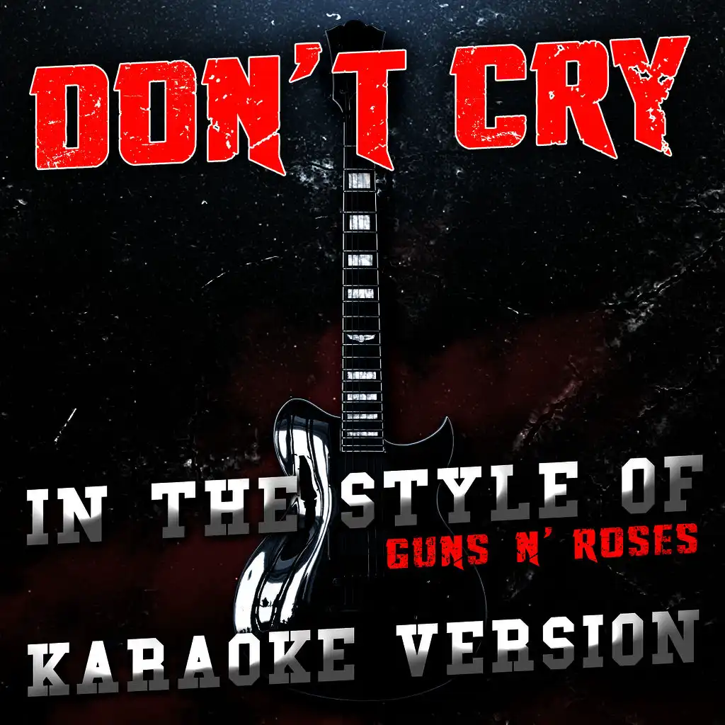 Don't Cry (In the Style of Guns N' Roses) [Karaoke Version] - Single