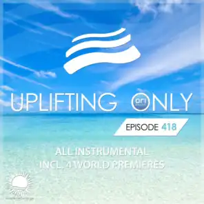 Uplifting Only Episode 418 [All Instrumental] (Feb 2021) [FULL]