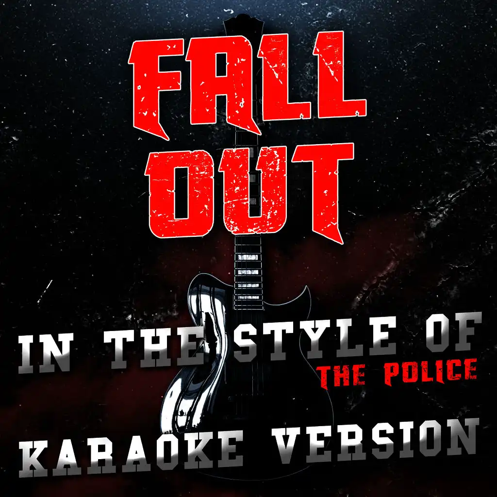 Fall Out (In the Style of the Police) [Karaoke Version] - Single