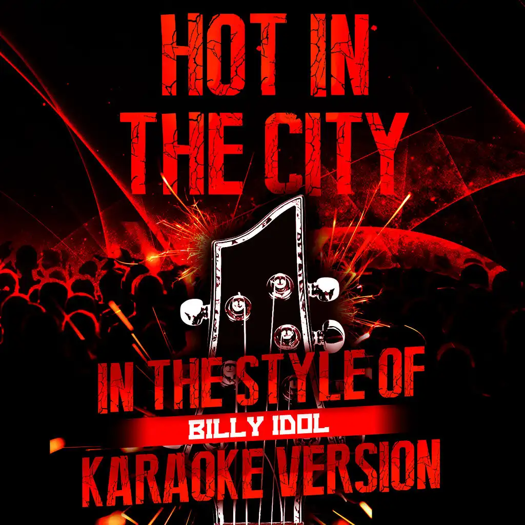 Hot in the City (In the Style of Billy Idol) [Karaoke Version] - Single