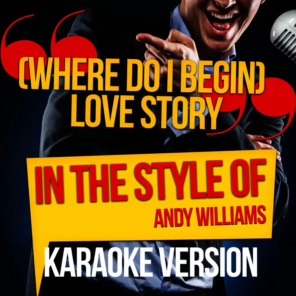 Where Do I Begin (Love Story) (In the Style of Andy Williams) [Karaoke Version]