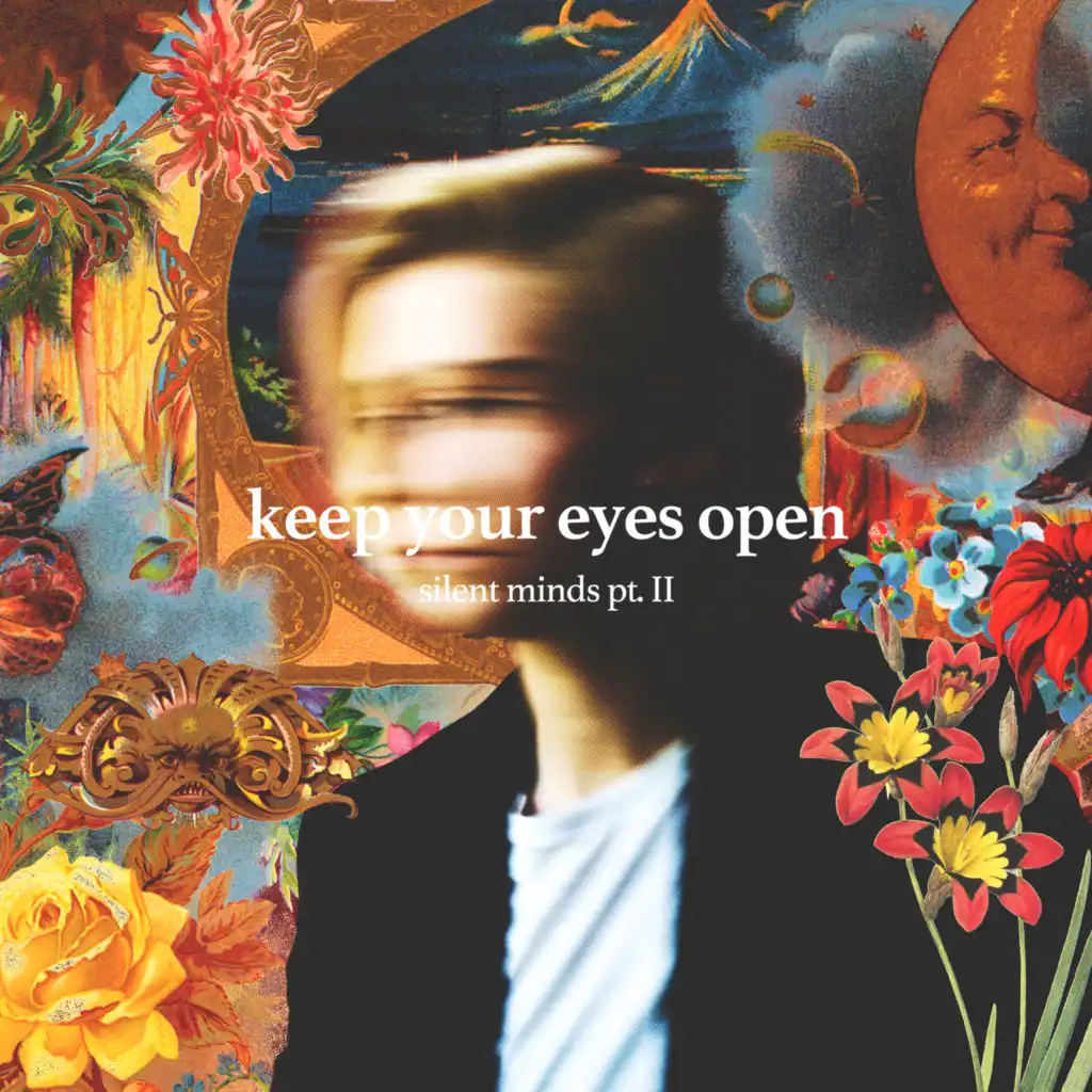 Keep Your Eyes Open (Silent Minds, Pt. 2)