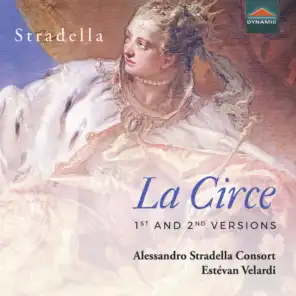 Stradella: La Circe (First & Second Versions) & Other Works