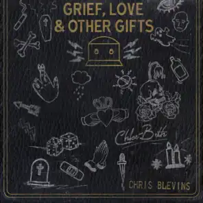 Grief, Love & Other Gifts (feat. Chloe Beth)