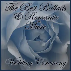 The Best Ballads & Romantic Music for a Wedding Ceremony. Canciones, Baladas Y Música Romántica Para Bodas Y Ceremonias