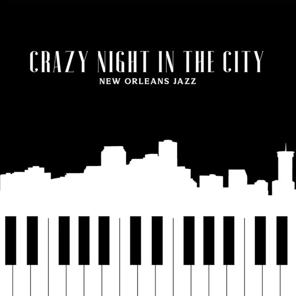 Crazy Night in the City: New Orleans Jazz. The Charm of the Classics, Timeless Jazz Style