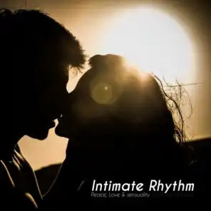 Intimate Rhythm: Peace, Love & Sensuality
