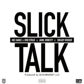 Slick Talk (feat. Don Streat, Jamil Honesty & Dready)