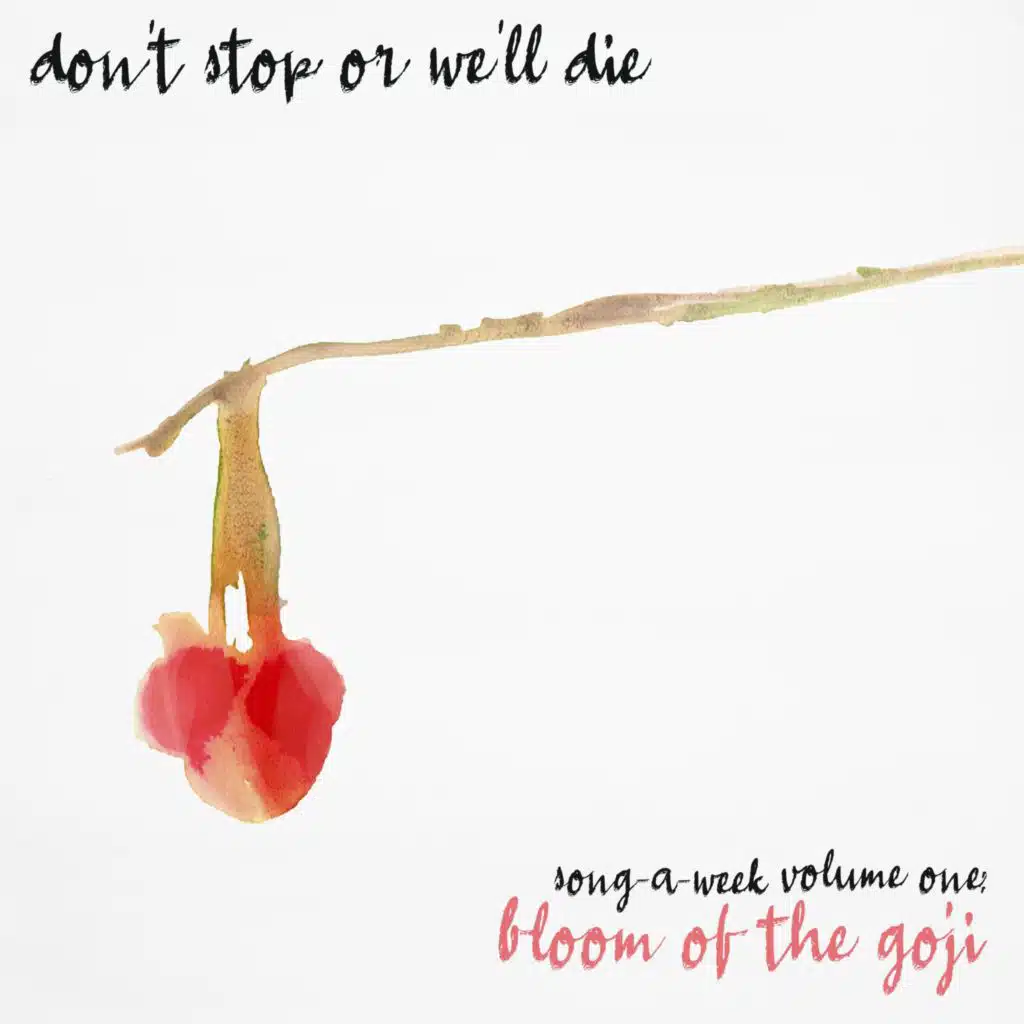 SONG-A-WEEK Volume One: Bloom of the Goji