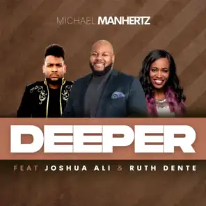 Deeper (feat. Joshua Ali & Ruth Dente)