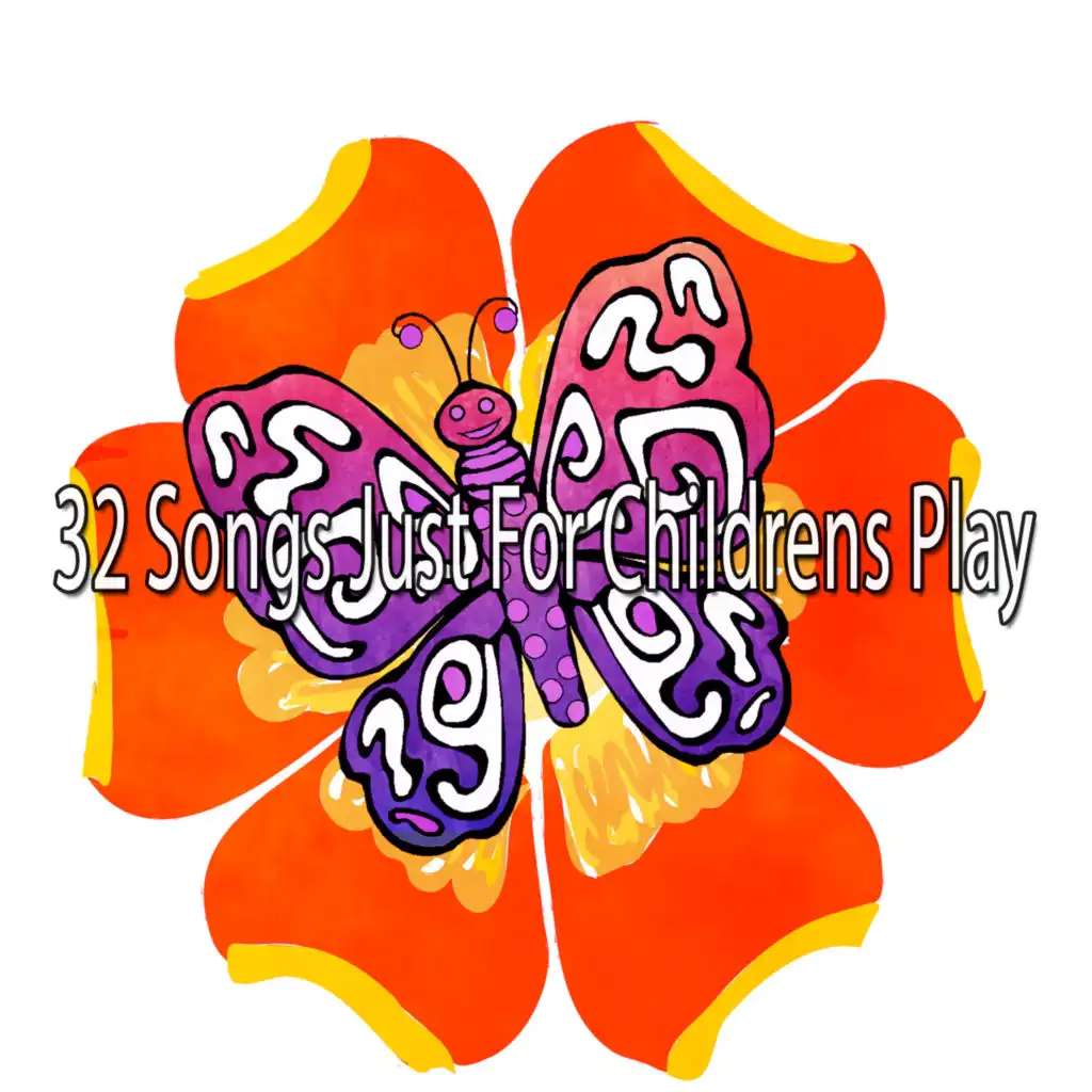 32 Songs Just for Childrens Play