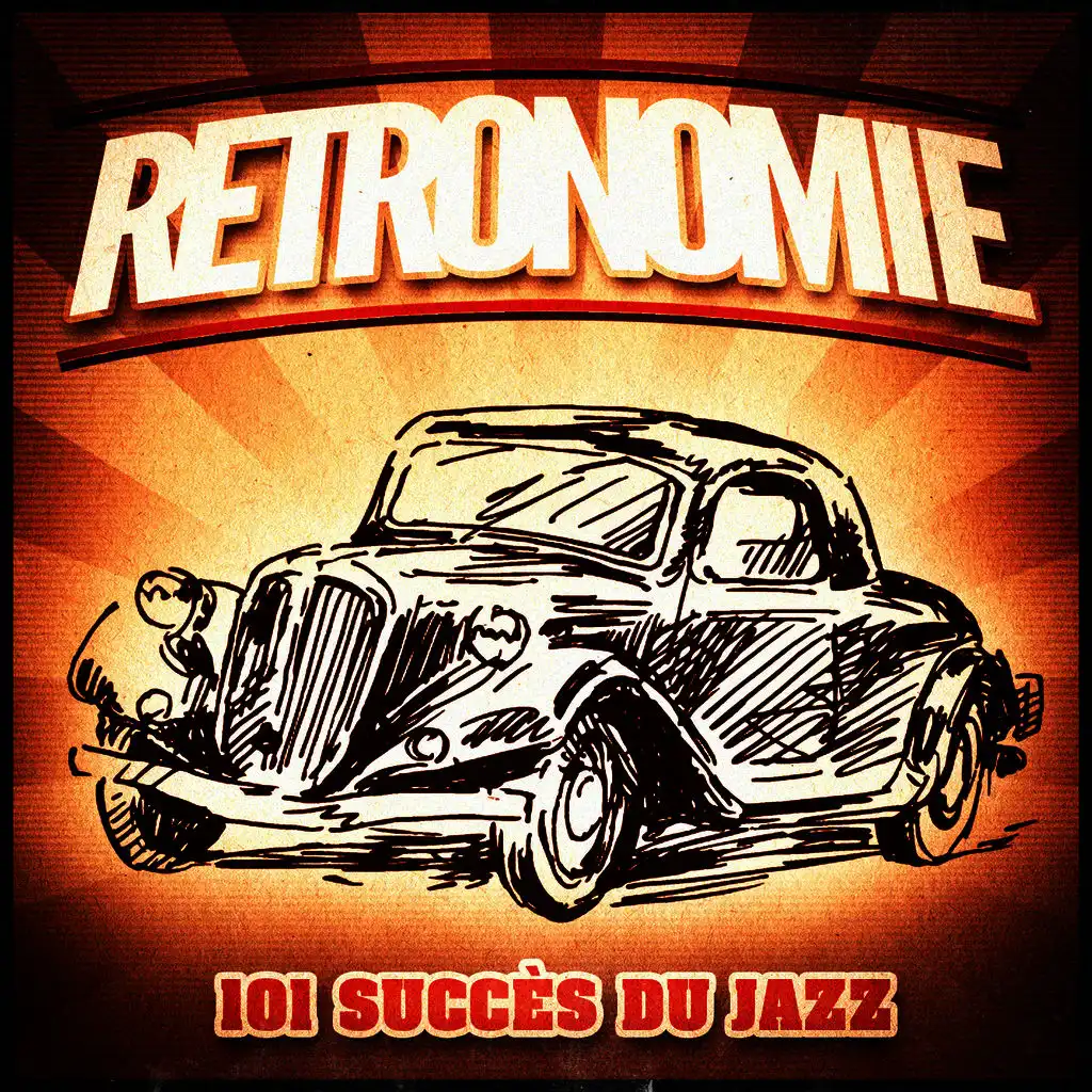 Rétronomie, Vol. 4: 101 vieux succès du Jazz (Une playlist rétro des classique du Swing, du Bebop et des Big Band des années 30, 40, 50 et 60)