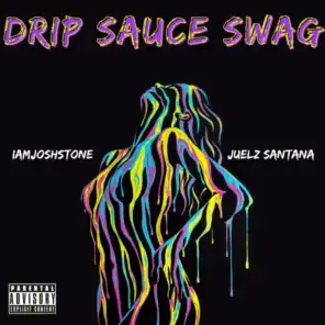 Drip Sauce Swag (feat. Juelz Santana)