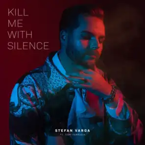 Kill Me With Silence (feat. Toby Farrugia)