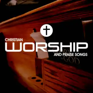 Christian Worship And Praise Songs