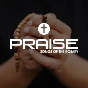 Praise Songs Of The Rosary