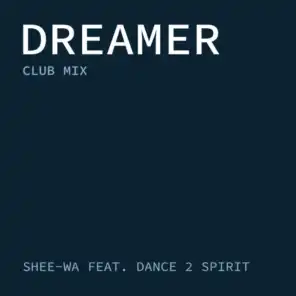 Dreamer (Club Mix) [feat. Dance 2 Spirit]