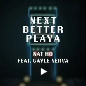 Next Better Playa (feat. Gayle Nerva)