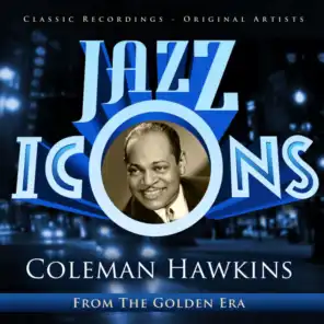 Coleman Hawkins - Jazz Icons from the Golden Era