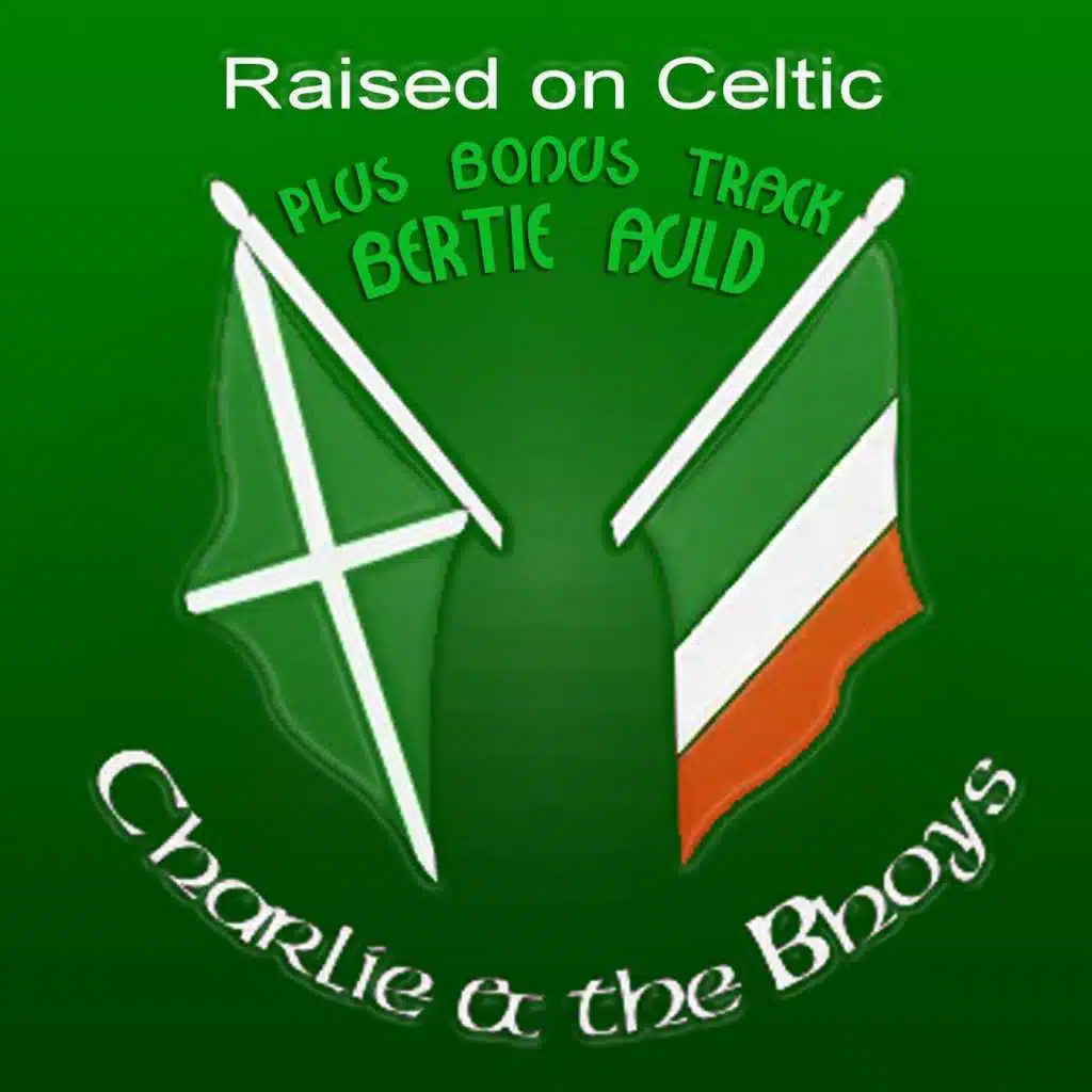 Raised on Celtic