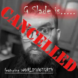 Cancelled (feat. WORLDSNOTGREY)