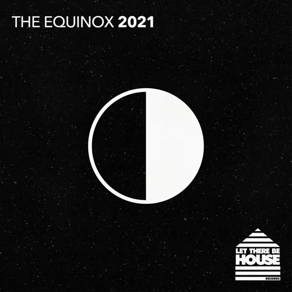 Let There Be House - The Equinox 2021