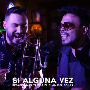 Si Alguna Vez (feat. Sebastian El Tren)