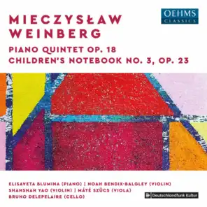 Weinberg: Piano Quintet, Op. 18 & Children’s Notebook No. 3, Op. 23