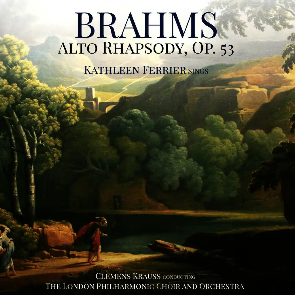 Brahms: Alto Rhapsody, Op. 53