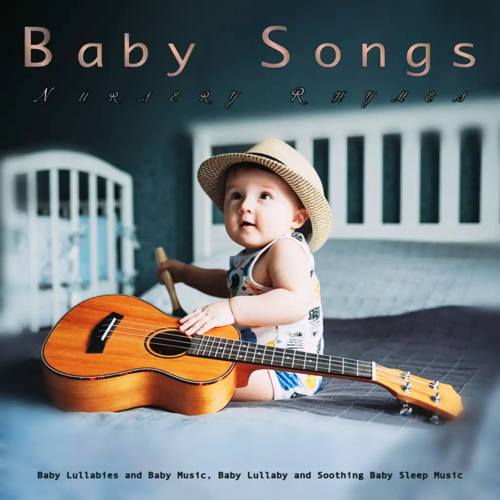 Baby Songs: Nursery Rhymes, Baby Lullabies and Baby Music, Baby Lullaby and Soothing Baby Sleep Music