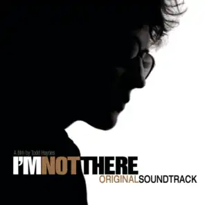 I'm Not There (Music From The Motion Picture - Original Soundtrack)