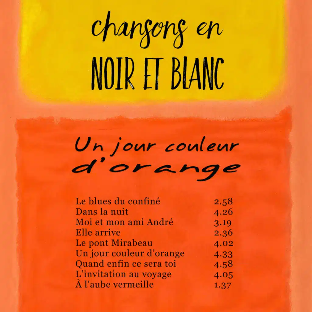 Chansons en noir et blanc (Un jour couleur d'orange)