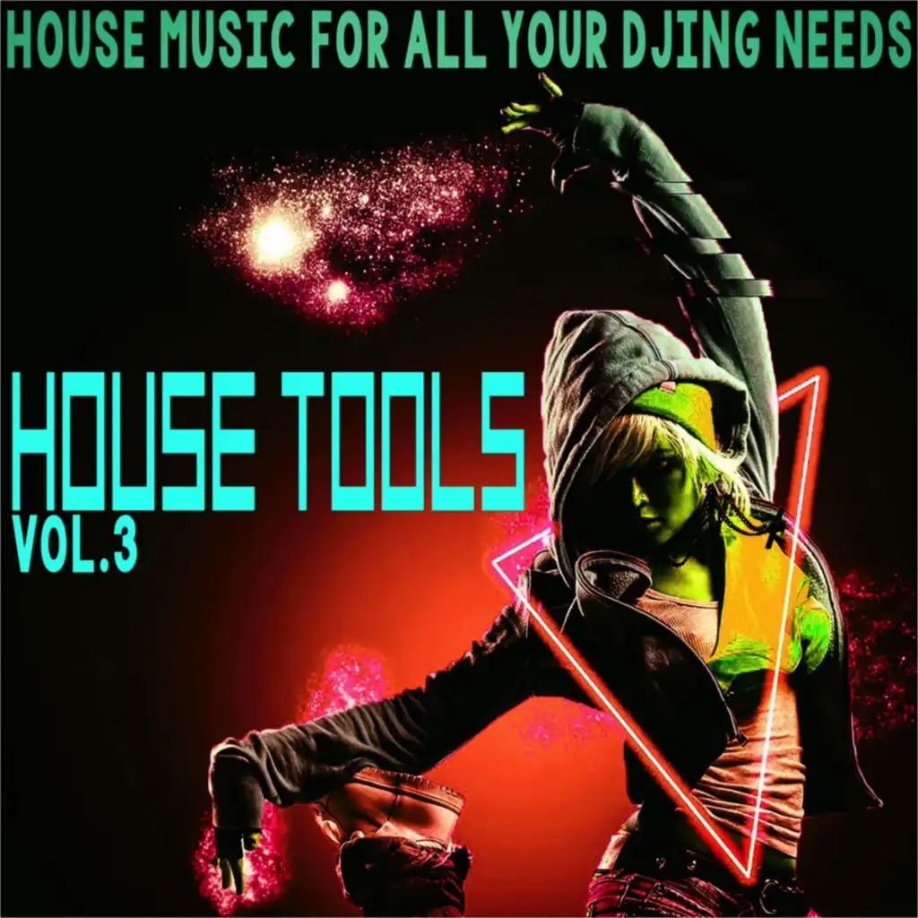 House Tools, Vol. 3 (House Music For All Your DJing Needs)