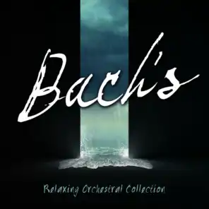 Bach's Relaxing Orchestral Collection