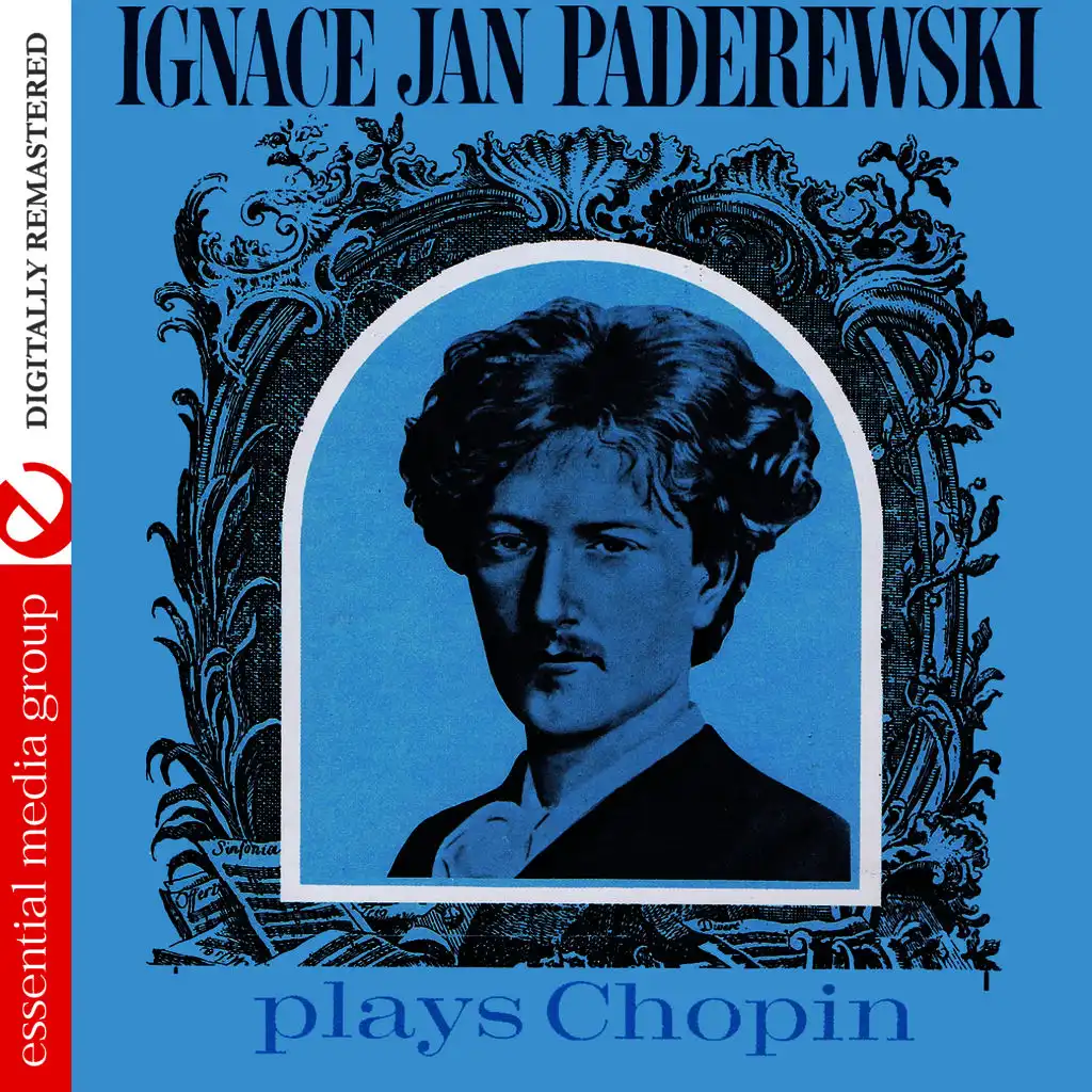 Ignace Jan Paderewski Plays Chopin (Digitally Remastered)