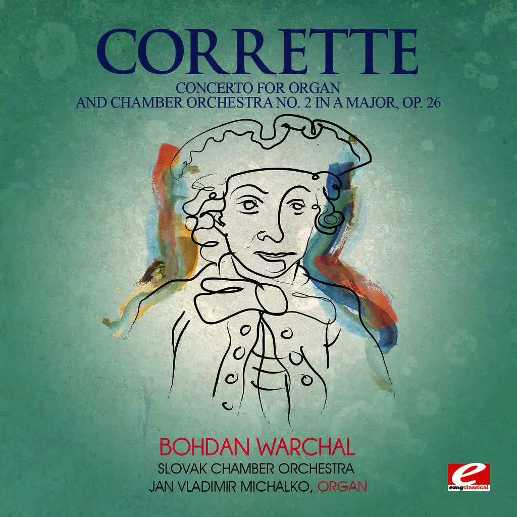 Corrette: Concerto for Organ and Chamber Orchestra No. 2 in A Major, Op. 26 (Digitally Remastered)