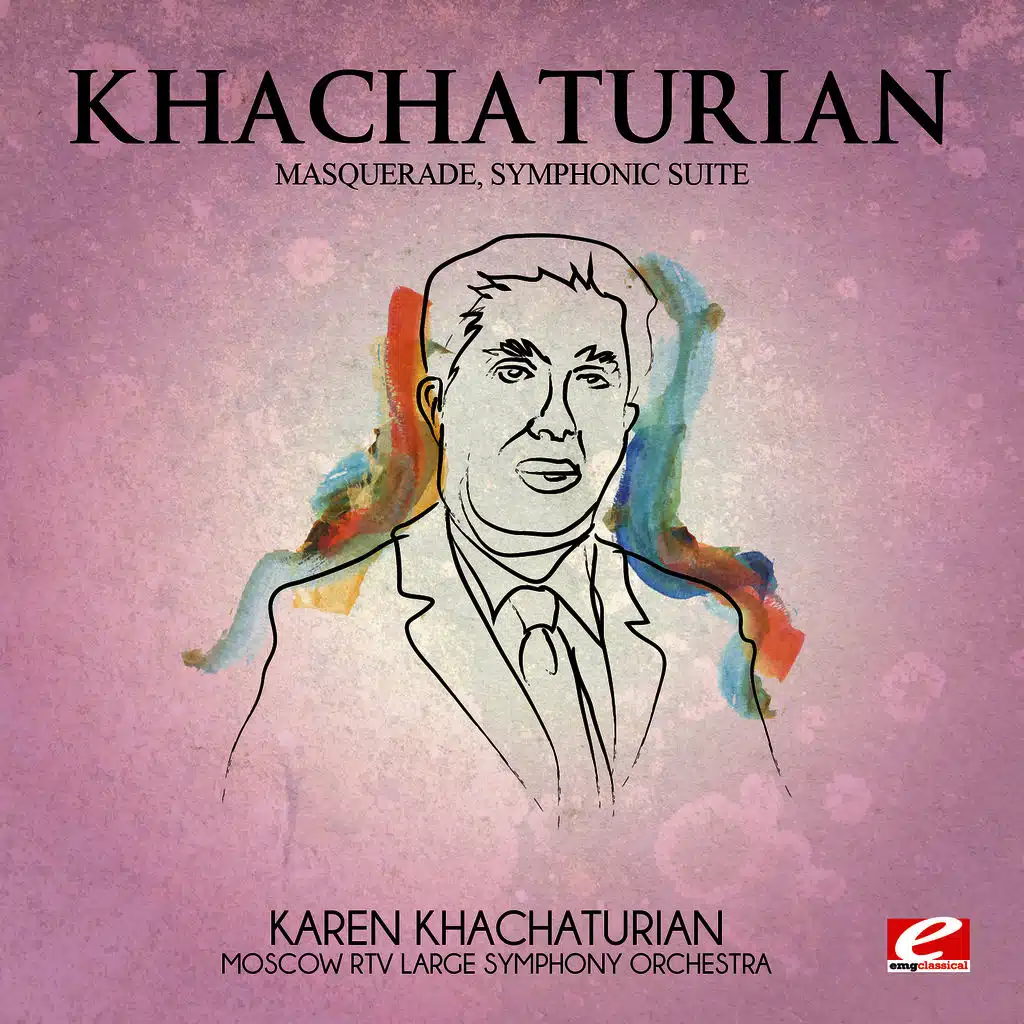 Khachaturian: Masquerade, Symphonic Suite (Digitally Remastered)