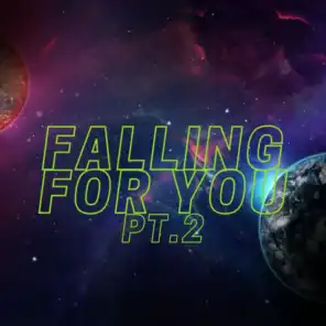 Falling For You Pt. 2