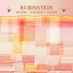 Rubinstein Plays Chopin, Brahms & Schubert