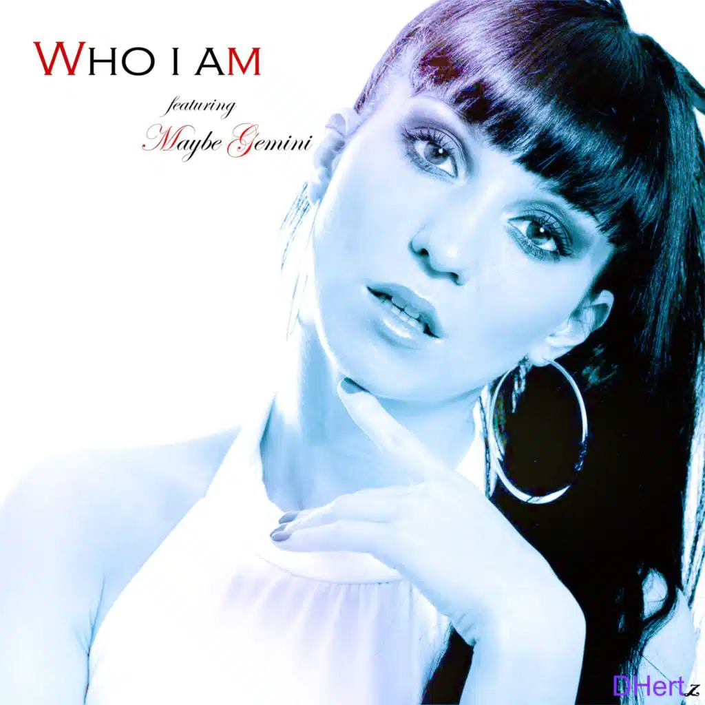 Who I Am (feat. Maybe Gemini)