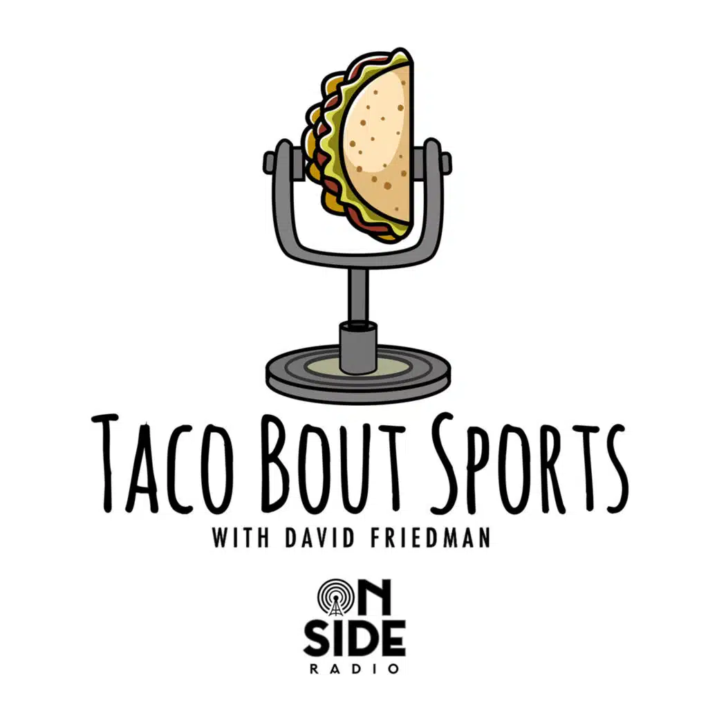 Taco Bout Sports w/ David Friedman