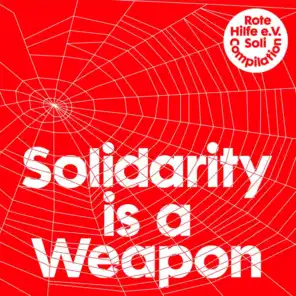 Solidarity is a Weapon