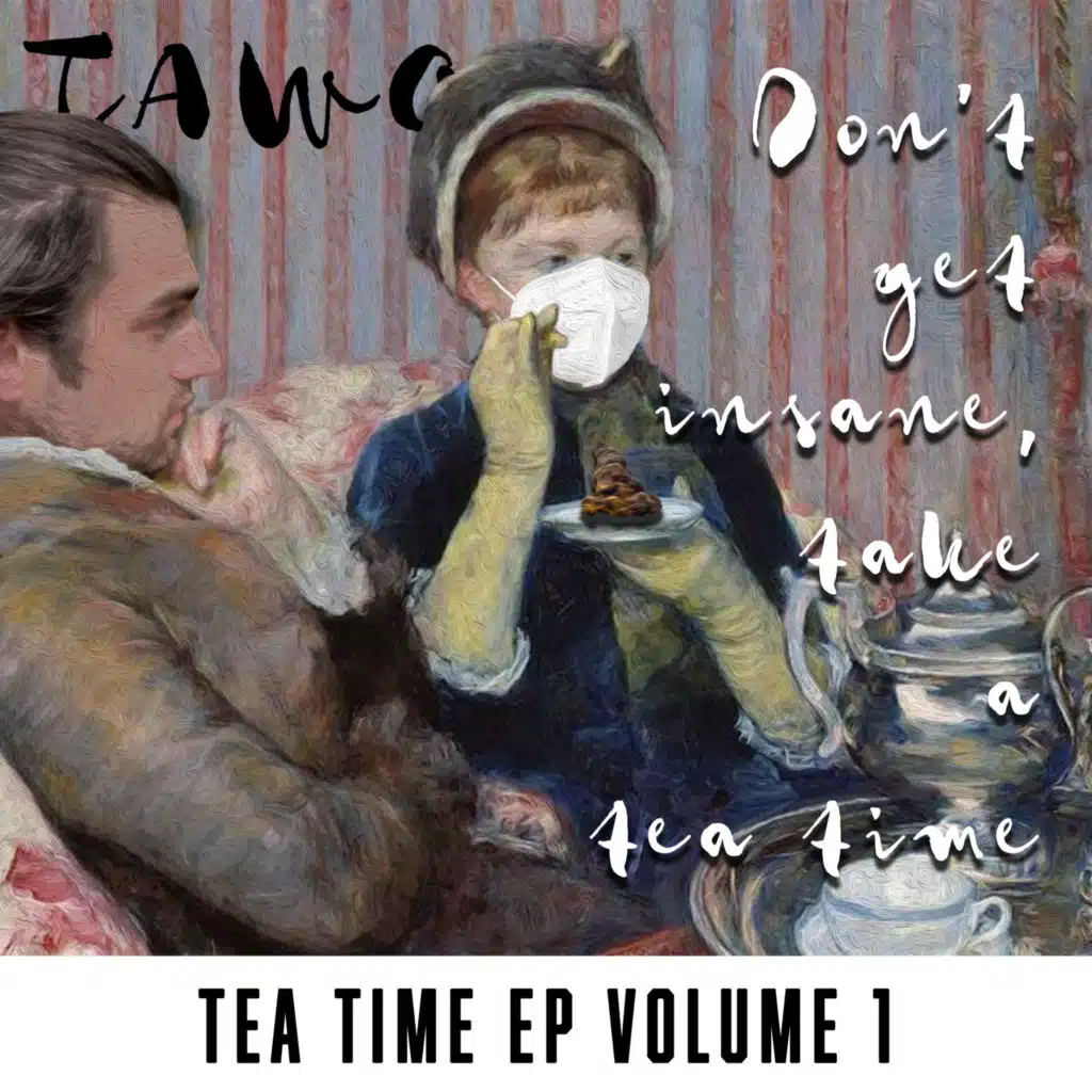 Don't Get Insane, Take a Tea Time (Tea Time EP Vol.1)
