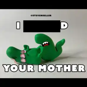 I Fucked Your Mother